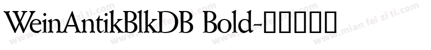 WeinAntikBlkDB Bold字体转换